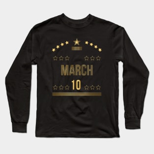 March 10 Long Sleeve T-Shirt